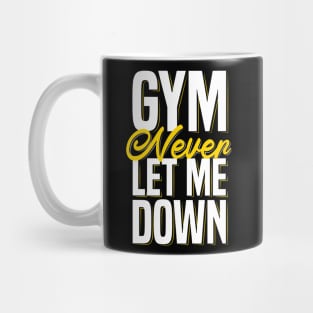 Gym Never Let Me Down Mug